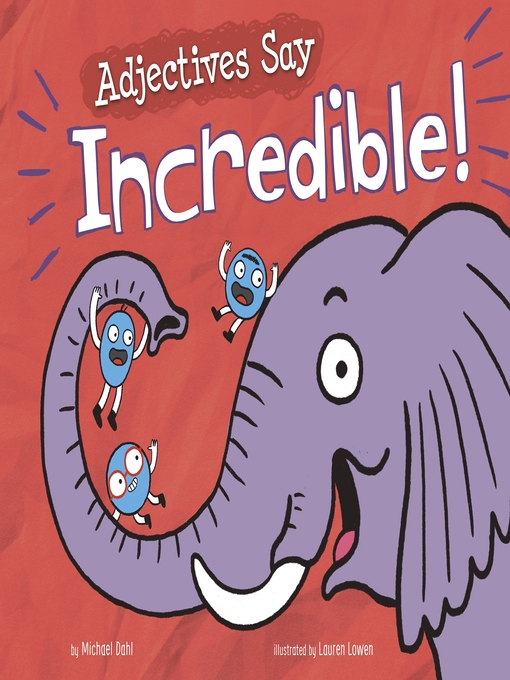 Title details for Adjectives Say "Incredible!" by Lauren Lowen - Available